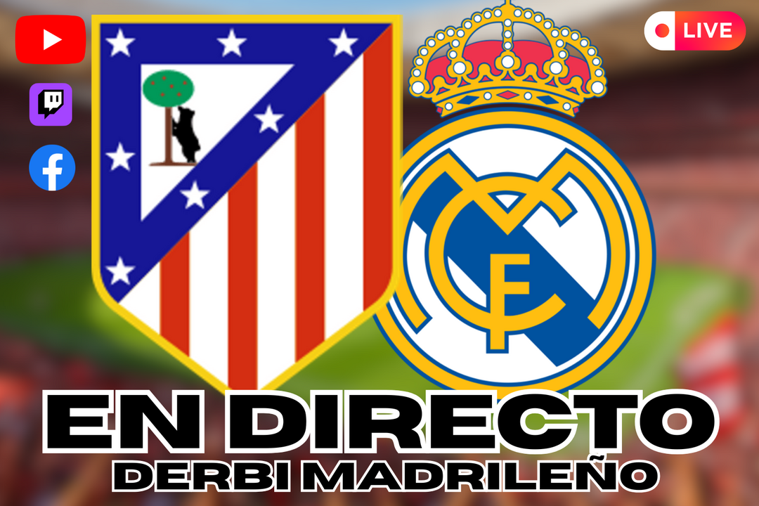 Hoy en directo Real Madrid - Atl&eacute;tico de Madrid - Previa, An&aacute;lisis y Narraci&oacute;n