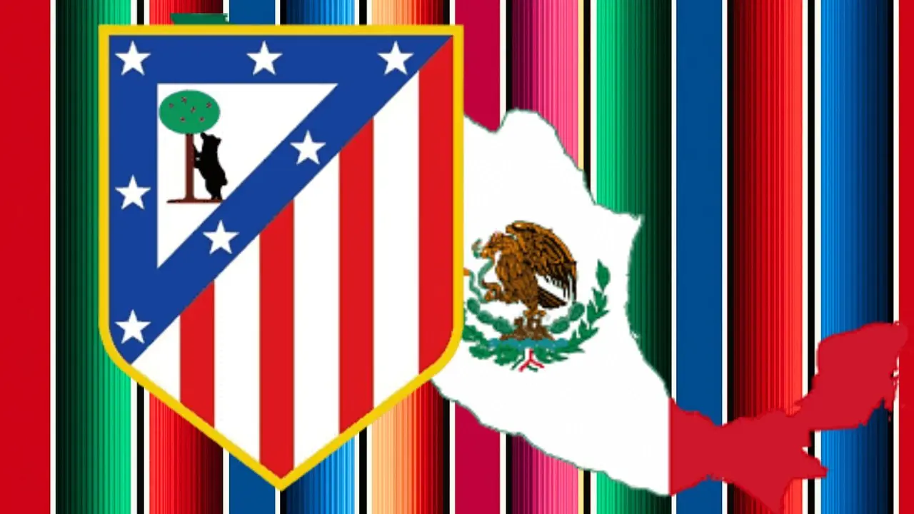 M&eacute;xico da r&eacute;ditos al Atl&eacute;tico (Fuente: @Canva)
