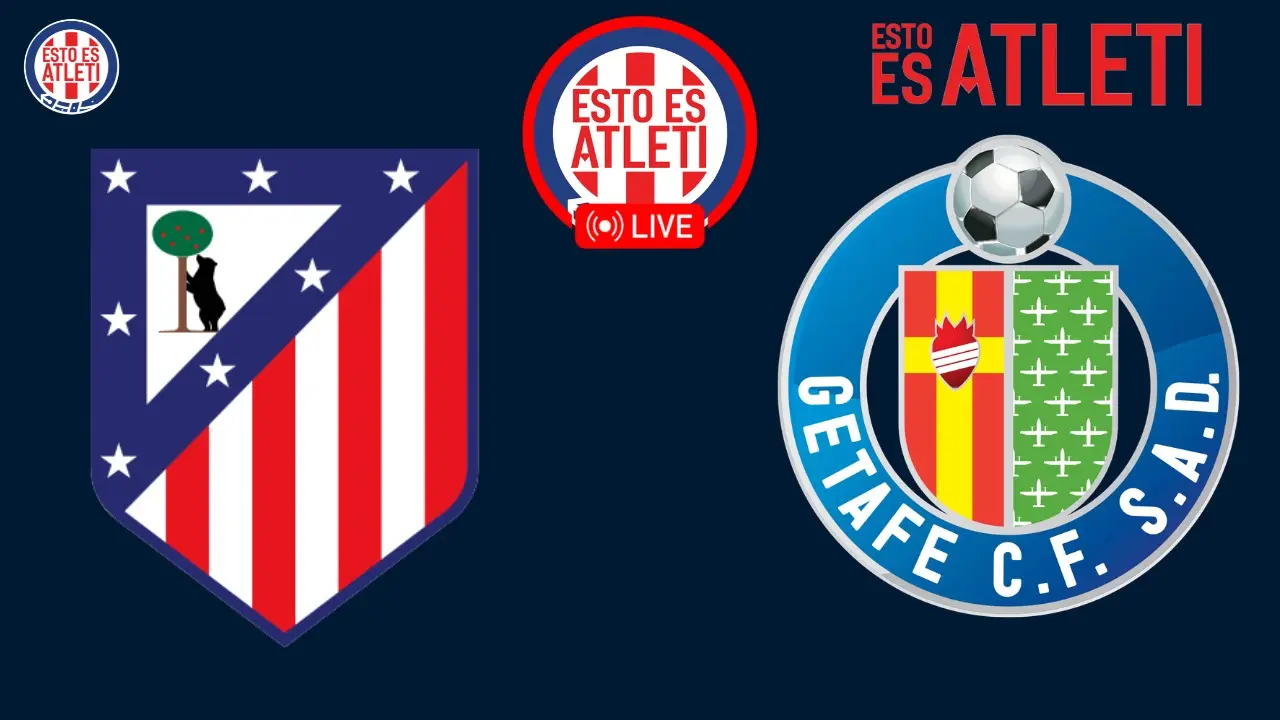 Atleti - Getafe en directo